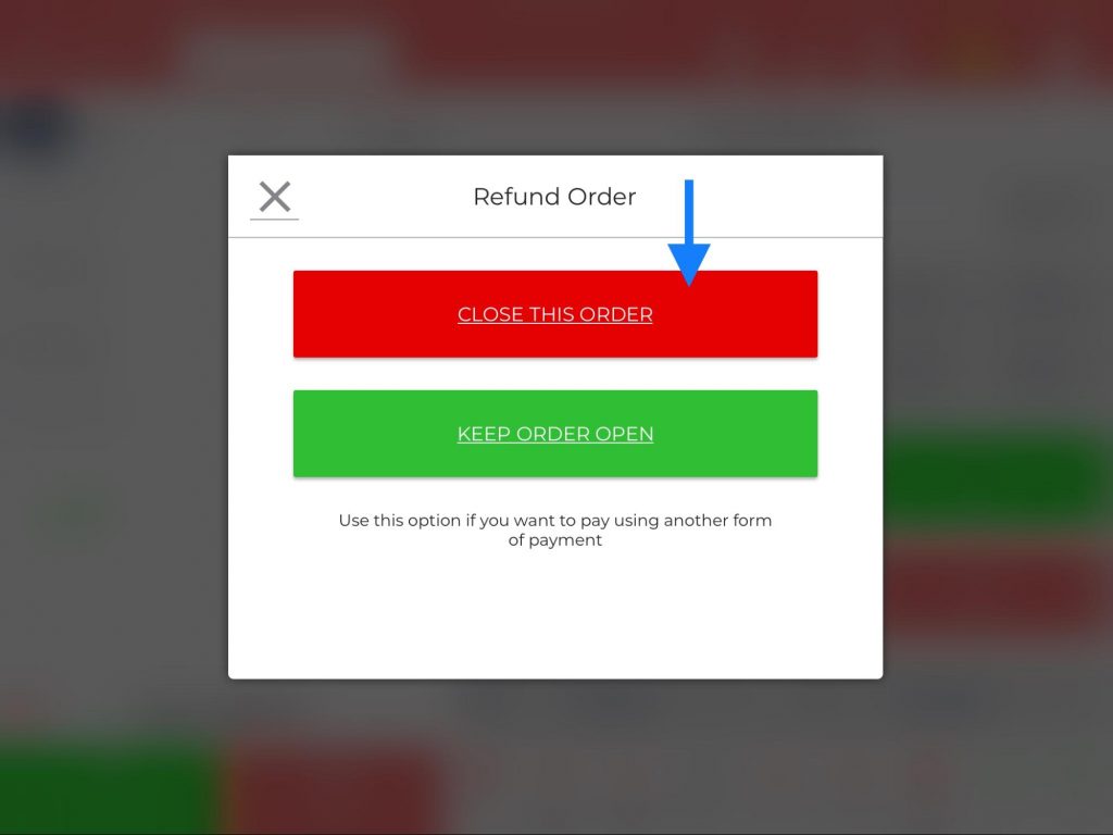 Choose to close the order or keep it open